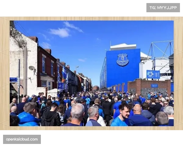 埃弗顿古迪逊公园主场氛围加成,球迷助威声量对客队心理产生影响 埃弗顿古迪逊公园主场氛围加成,球迷助威声量对客队心理产生影响